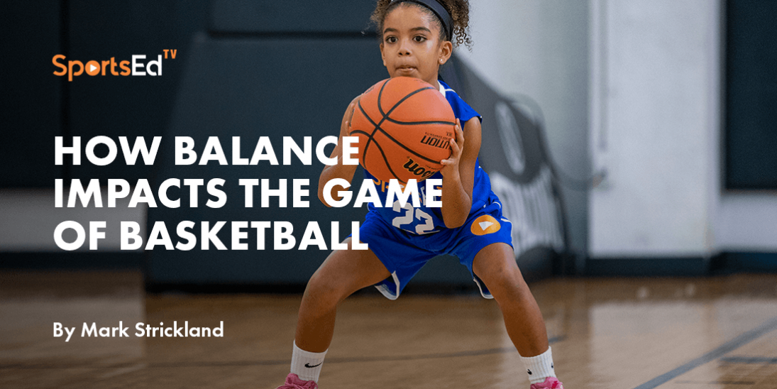 Why is Balance Important in Basketball?