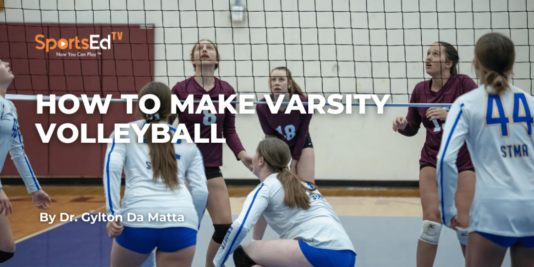 Why Most Youth Volleyball Players Don’t Reach Varsity,  And How To Actually Improve the Odds