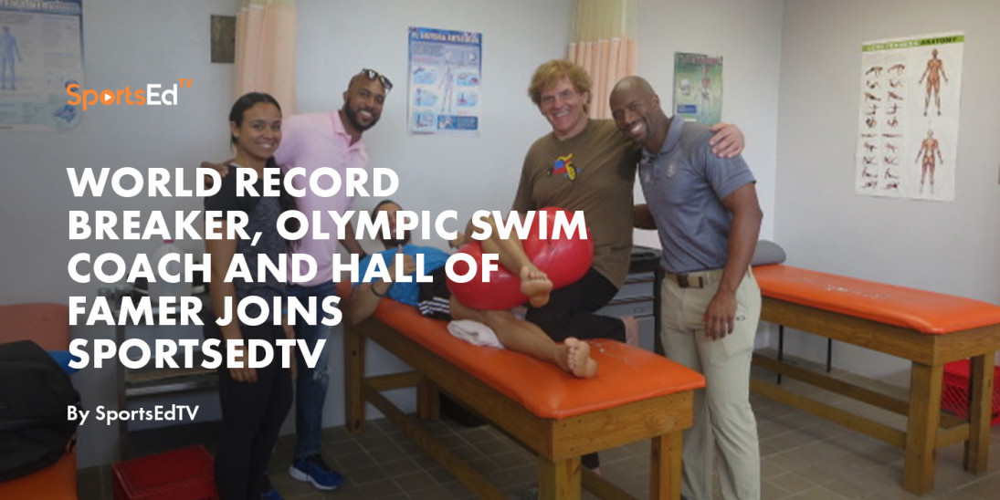 World Record Breaker, Olympic Swim Coach and Hall of Famer Joins SportsEdTV