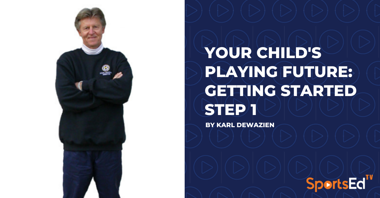 Your Child's Playing Future: Getting Started - Step 1