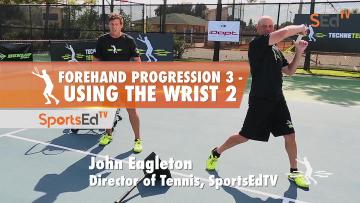 Forehand Progression 3 - Using The Wrist Part 2