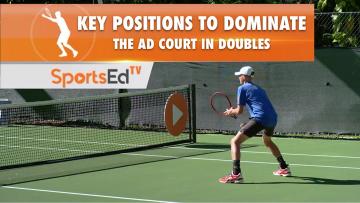 KEY POSITIONS TO DOMINATE THE AD COURT IN DOUBLES