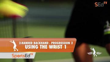 2-Handed Backhand Progression 2 - Using The Wrist Part 1