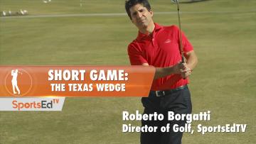 Short Game: The Texas Wedge