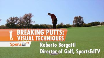Putting: Breaking Putts Visual Techniques