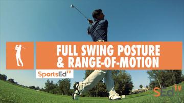 Full Swing Posture & Range of Motion