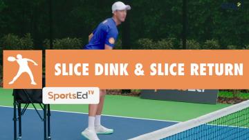 THE SLICE DINK & SLICE RETURN IN PICKLEBALL