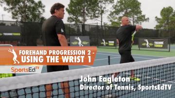 Forehand Progression 2 - Using The Wrist Part 1