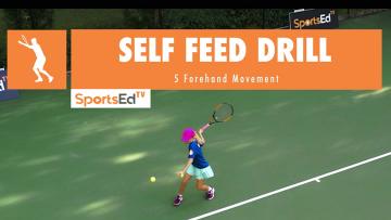 SELF FEED DRILL - 5 Forehand Movement