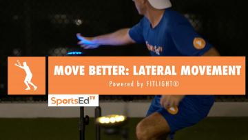 MOVE BETTER: IMPROVE LATERAL MOVEMENT USING FITLIGHT®