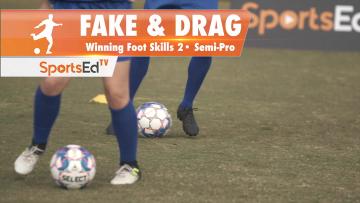 FAKE & DRAG - Winning Foot Skills 2 • Semi-Pro