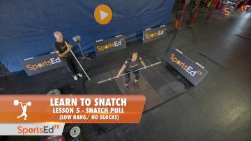 Learn to Snatch - Lesson 5 - Snatch Pull, Low Hang (No Blocks)
