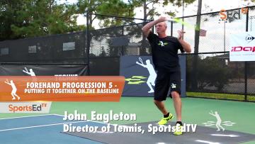 Forehand Progression 5 - Putting It Together On The Baseline