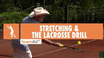 Stretching & The Lacrosse Tennis Drill