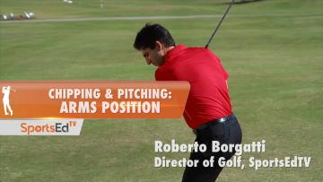 Chipping & Pitching: Arms Position