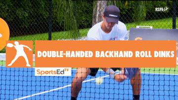 Double-Handed Backhand Roll Dinks