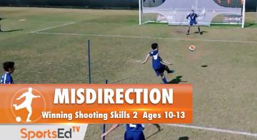 MISDIRECTION - Winning Shooting Skills 2 • Ages 10-13